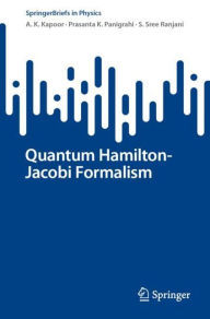 Title: Quantum Hamilton-Jacobi Formalism, Author: A. K. Kapoor
