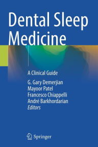 Title: Dental Sleep Medicine: A Clinical Guide, Author: G. Gary Demerjian