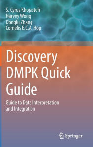 Download ebook free ipad Discovery DMPK Quick Guide: Guide to Data Interpretation and integration ePub iBook by S. Cyrus Khojasteh, Harvey Wong, Donglu Zhang, Cornelis E.C.A. Hop