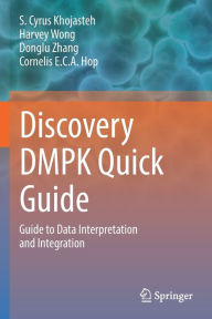 Title: Discovery DMPK Quick Guide: Guide to Data Interpretation and integration, Author: S. Cyrus Khojasteh