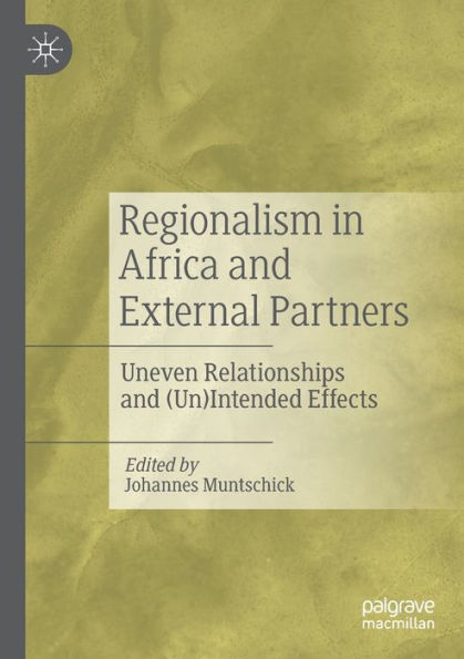 Regionalism Africa and External Partners: Uneven Relationships (Un)Intended Effects