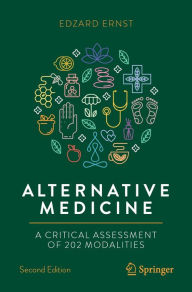 Title: Alternative Medicine: A Critical Assessment of 202 Modalities, Author: Edzard Ernst