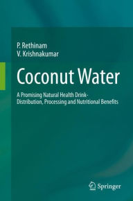 Title: Coconut Water: A Promising Natural Health Drink-Distribution, Processing and Nutritional Benefits, Author: P. Rethinam