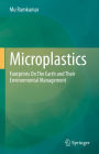Microplastics: Footprints On The Earth and Their Environmental Management