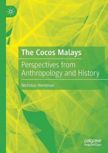 The Cocos Malays: Perspectives from Anthropology and History