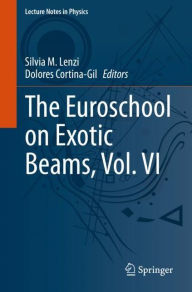 Title: The Euroschool on Exotic Beams, Vol. VI, Author: Silvia M. Lenzi