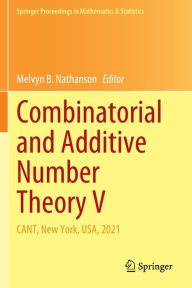 Title: Combinatorial and Additive Number Theory V: CANT, New York, USA, 2021, Author: Melvyn B. Nathanson