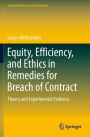 Equity, Efficiency, and Ethics in Remedies for Breach of Contract: Theory and Experimental Evidence