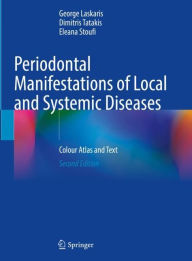 Title: Periodontal Manifestations of Local and Systemic Diseases: Color Atlas and Text, Author: George Laskaris