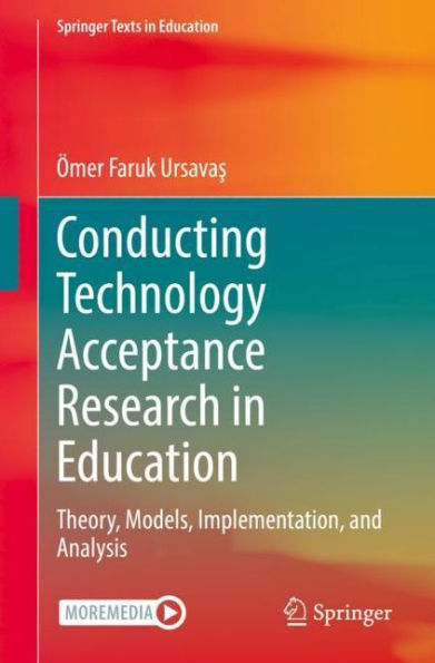 Conducting Technology Acceptance Research Education: Theory, Models, Implementation, and Analysis