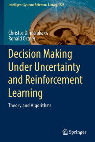 Title: Decision Making Under Uncertainty and Reinforcement Learning: Theory and Algorithms, Author: Christos Dimitrakakis