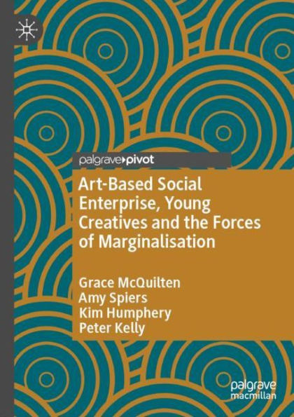 Art-Based Social Enterprise, Young Creatives and the Forces of Marginalisation