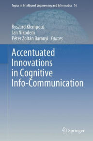 Title: Accentuated Innovations in Cognitive Info-Communication, Author: Ryszard Klempous