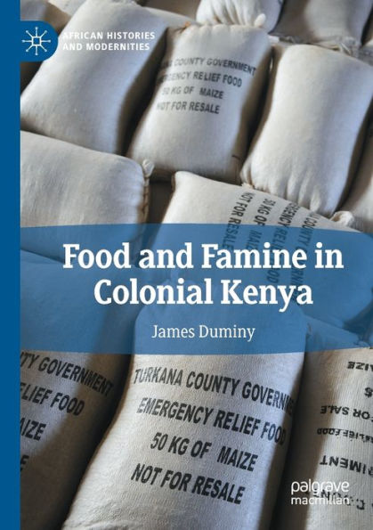 Food and Famine Colonial Kenya