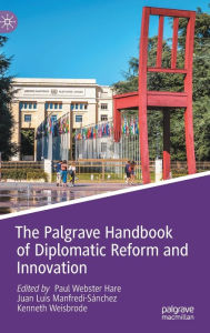 Title: The Palgrave Handbook of Diplomatic Reform and Innovation, Author: Paul Webster Hare