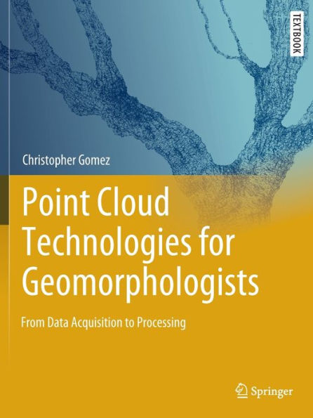 Point Cloud Technologies for Geomorphologists: From Data Acquisition to Processing