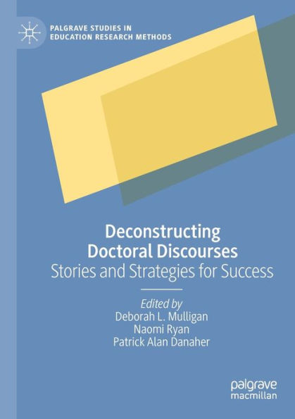 Deconstructing Doctoral Discourses: Stories and Strategies for Success