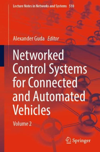 Networked Control Systems for Connected and Automated Vehicles: Volume 2