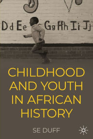 Title: Children and Youth in African History, Author: SE Duff