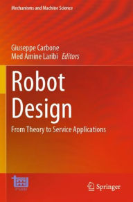 Title: Robot Design: From Theory to Service Applications, Author: Giuseppe Carbone