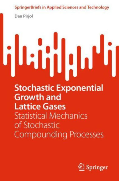 Stochastic Exponential Growth and Lattice Gases: Statistical Mechanics of Compounding Processes