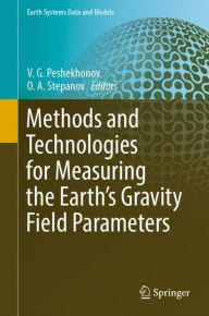 Title: Methods and Technologies for Measuring the Earth's Gravity Field Parameters, Author: V. G. Peshekhonov