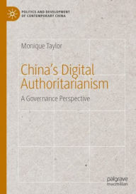 Title: China's Digital Authoritarianism: A Governance Perspective, Author: Monique Taylor