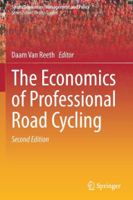 Title: The Economics of Professional Road Cycling, Author: Daam Van Reeth