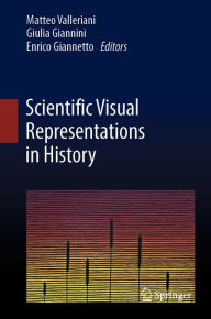 Title: Scientific Visual Representations in History, Author: Matteo Valleriani