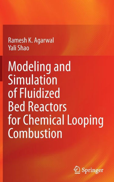 Modeling and Simulation of Fluidized Bed Reactors for Chemical Looping Combustion