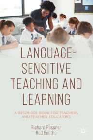Title: Language-Sensitive Teaching and Learning: A Resource Book for Teachers and Teacher Educators, Author: Richard Rossner