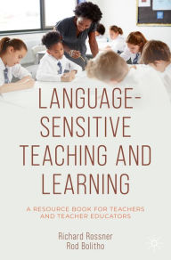 Title: Language-Sensitive Teaching and Learning: A Resource Book for Teachers and Teacher Educators, Author: Richard Rossner