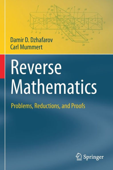 Reverse Mathematics: Problems, Reductions, and Proofs