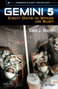 Title: Gemini 5: Eight Days in Space or Bust, Author: David J. Shayler