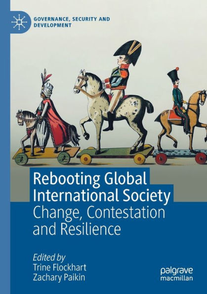 Rebooting Global International Society: Change, Contestation and Resilience