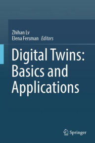 Title: Digital Twins: Basics and Applications, Author: Zhihan Lv