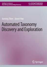 Title: Automated Taxonomy Discovery and Exploration, Author: Jiaming Shen