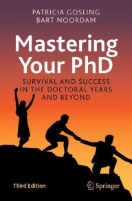 Title: Mastering Your PhD: Survival and Success in the Doctoral Years and Beyond, Author: Patricia Gosling