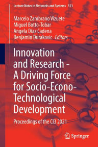 Title: Innovation and Research - A Driving Force for Socio-Econo-Technological Development: Proceedings of the CI3 2021, Author: Marcelo Zambrano Vizuete