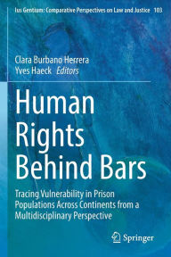 Title: Human Rights Behind Bars: Tracing Vulnerability in Prison Populations Across Continents from a Multidisciplinary Perspective, Author: Clara Burbano Herrera