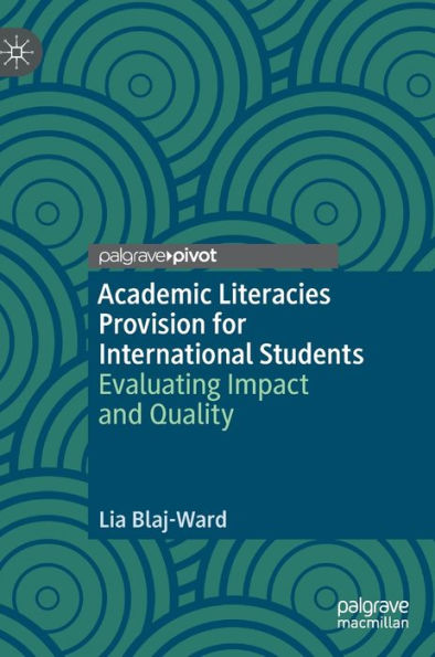 Academic Literacies Provision for International Students: Evaluating Impact and Quality