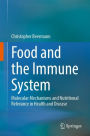 Food and the Immune System: Molecular Mechanisms and Nutritional Relevance in Health and Disease