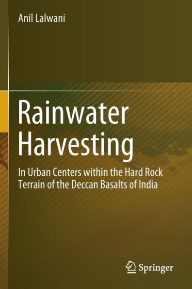 Rainwater Harvesting: Urban Centers within the Hard Rock Terrain of Deccan Basalts India