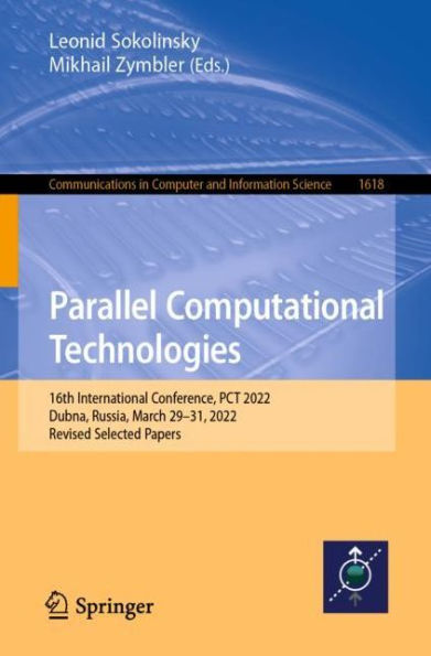 Parallel Computational Technologies: 16th International Conference, PCT 2022, Dubna, Russia, March 29-31, Revised Selected Papers