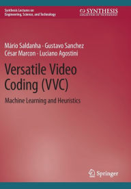 Title: Versatile Video Coding (VVC): Machine Learning and Heuristics, Author: Mário Saldanha
