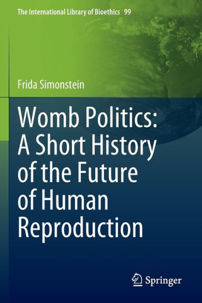 Womb Politics: A Short History of the Future Human Reproduction