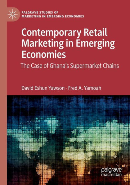 Contemporary Retail Marketing Emerging Economies: The Case of Ghana's Supermarket Chains