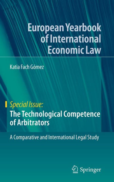 The Technological Competence of Arbitrators: A Comparative and International Legal Study
