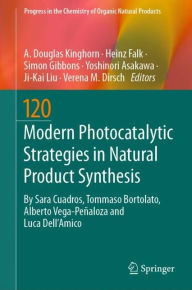 Title: Modern Photocatalytic Strategies in Natural Product Synthesis, Author: A. Douglas Kinghorn