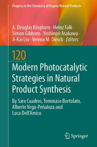 Title: Modern Photocatalytic Strategies in Natural Product Synthesis, Author: A. Douglas Kinghorn